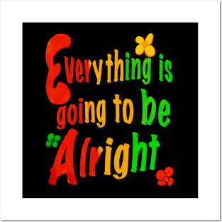 Every thing is going to be alright reggae rasta inspirational motivational affirmations Posters and Art